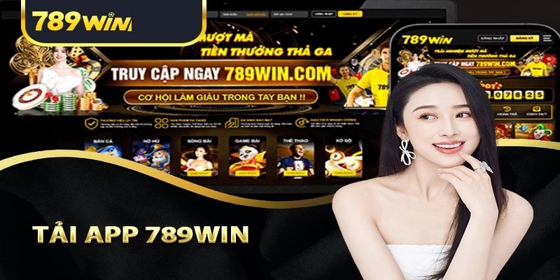 Tải app 789Win cho Android: Hướng dẫn đơn giản và hiệu quả