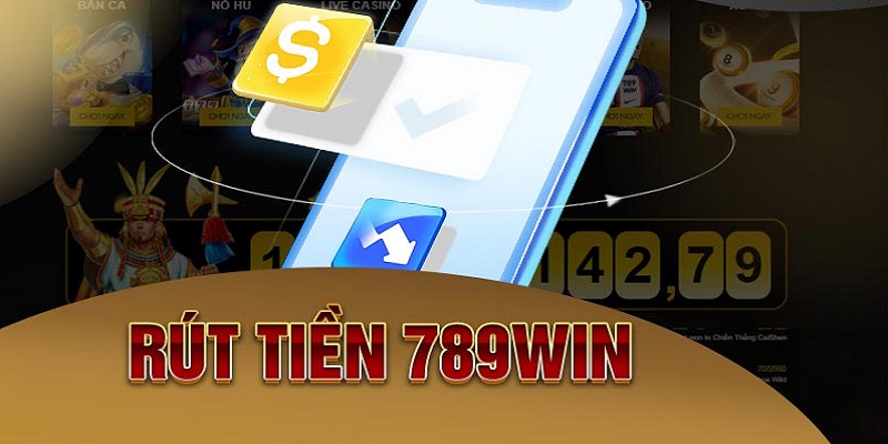 Rút tiền 789win