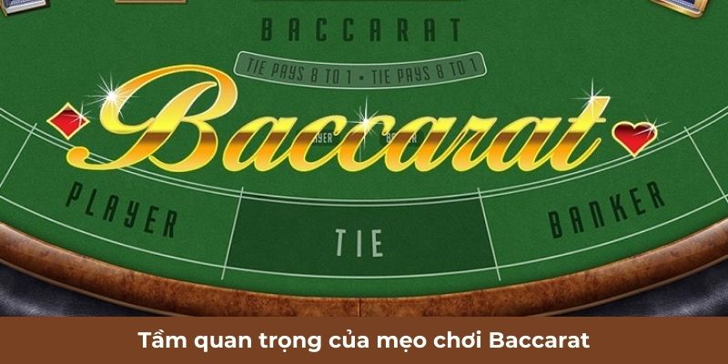 Tầm quan trọng của mẹo chơi Baccarat