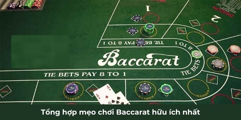 Tổng hợp mẹo chơi Baccarat hữu ích nhất