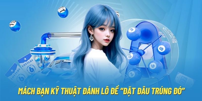 Kinh Nghiệm Đánh Lô Đề Kubet Chắc Thắng Từ Cao Thủ Lâu Năm